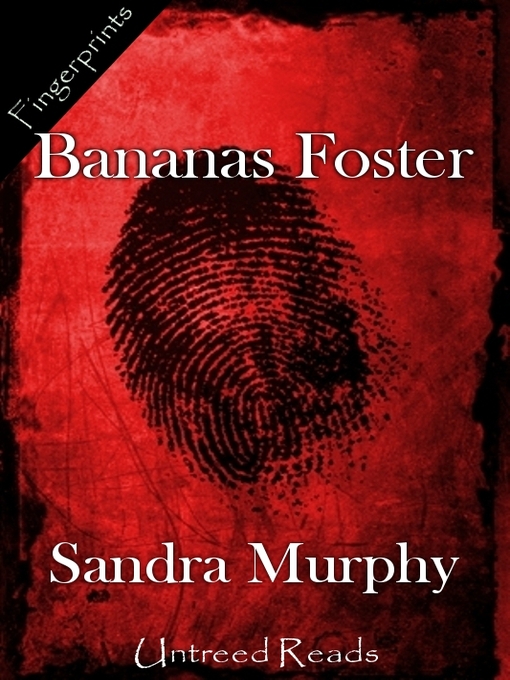 Title details for Bananas Foster by Sandra Murphy - Available